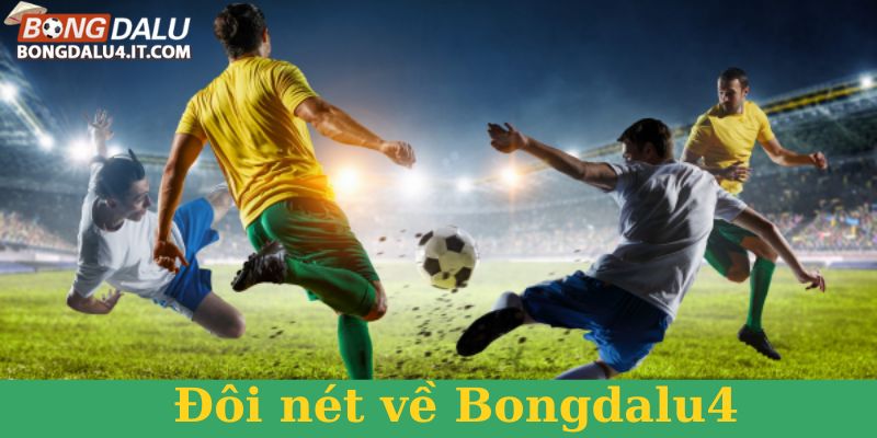 Bongdalu4 – Trang web cung cấp lệ kèo bóng đá chuẩn nhất 2024