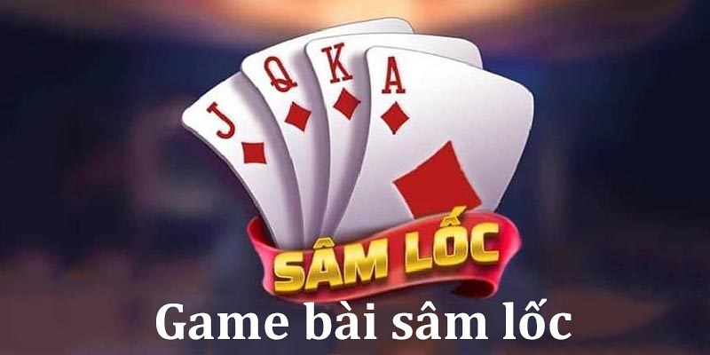 Game Bài Sâm Lốc Và Kinh Nghiệm Chiến Thắng Nhà Cái Vipwin