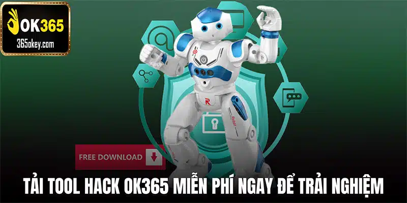 Tải Tool Hack Ok365 Miễn Phí Xâm Nhập Nhà Cái 2024